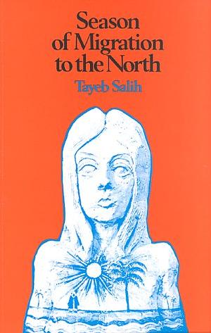 Season of Migration to the North by Tayeb Salih