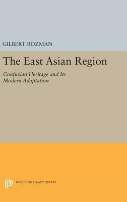 The East Asian Region: Confucian Heritage and Its Modern Adaptation by 