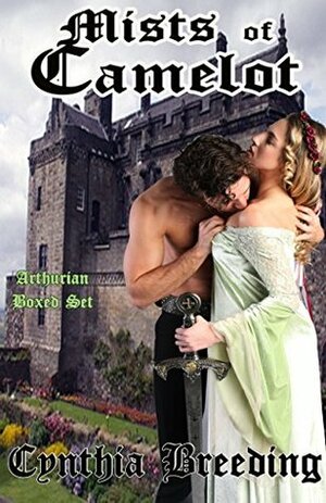 Mists of Camelot: An Arthurian Boxed Set by Cynthia Breeding