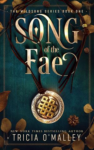 Song of the Fae by Tricia O'Malley, Tricia O'Malley