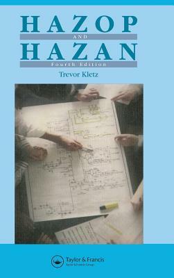 Hazop & Hazan: Identifying and Assessing Process Industry Hazards, Fouth Edition by Trevor A. Kletz