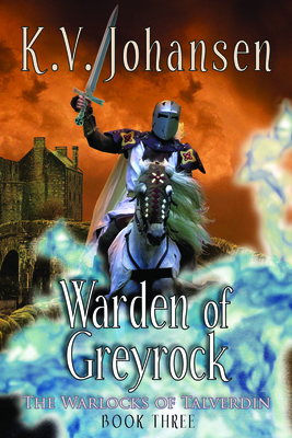 Warden of Greyrock by K.V. Johansen