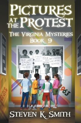 Pictures at the Protest by Steven K. Smith
