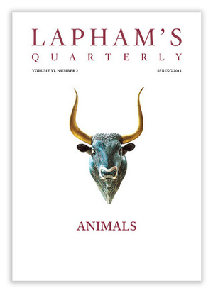 Lapham's Quarterly: Animals by Lewis H. Lapham