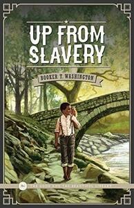 Up From Slavery by Ishmael Reed, Booker T. Washington