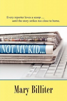 Not My Kid by Mary Billiter