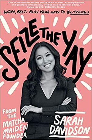 Sieze the Yay by Sarah Davidson