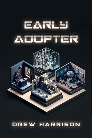 Early Adopter by Drew Harrison
