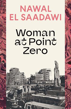 Woman at Point Zero by Nawal El Saadawi