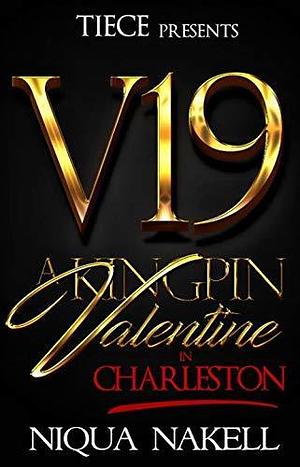 A Kingpin Valentine In Charleston: A Short Story by Niqua Nakell, Niqua Nakell