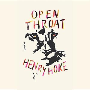 Open Throat by Henry Hoke