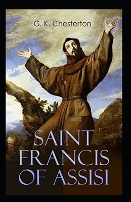 Saint Francis of Assisi Illustrated by G.K. Chesterton