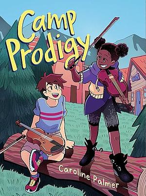 Camp Prodigy by Caroline Palmer