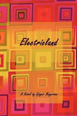 Electricland by Ginger Mayerson