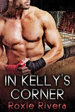 In Kelly's Corner by Roxie Rivera
