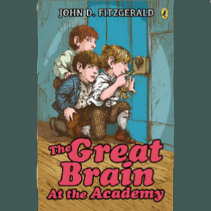 The Great Brain at the Academy by John D. Fitzgerald