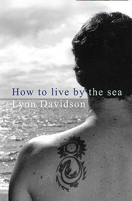 How to Live by the Sea by Lynn Davidson