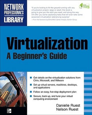 Virtualization, a Beginner's Guide by Nelson Ruest, Danielle Ruest