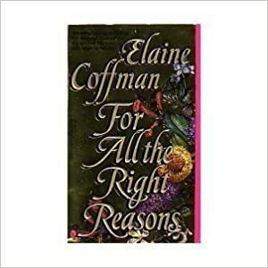 For All the Right Reasons by Elaine Coffman