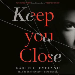 Keep You Close by Karen Cleveland