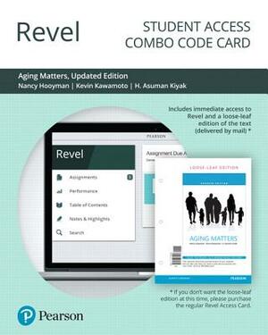 Revel for Aging Matters: An Introduction to Social Gerontology, Updated Edition -- Combo Access Card by Nancy Hooyman, H. Kiyak, Kevin Kawamoto