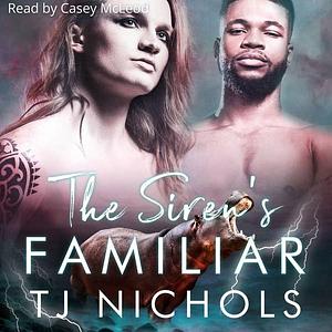 The Siren's Familiar by TJ Nichols