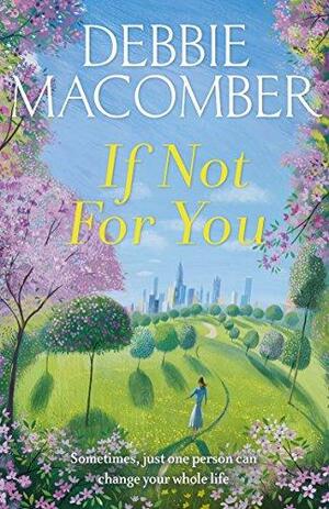 If Not for You by Debbie Macomber