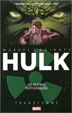 Marvel Knights: Hulk - Transformè by Joe Keatinge, Stan Lee