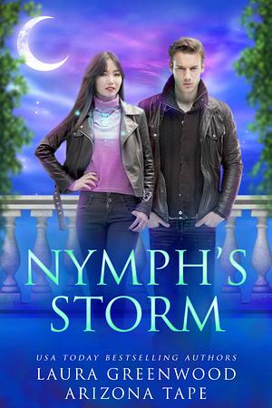 Nymph's Storm by Arizona Tape, Laura Greenwood, Laura Greenwood