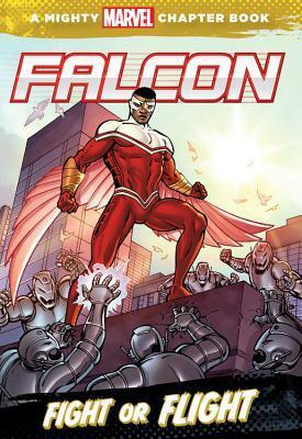 Falcon: Fight or Flight: A Mighty Marvel Chapter Book by Chris Wyatt, Tom Grummett