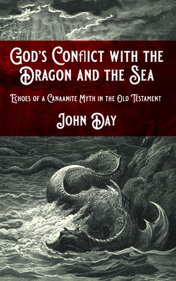 God's Conflict with the Dragon and the Sea by John Day