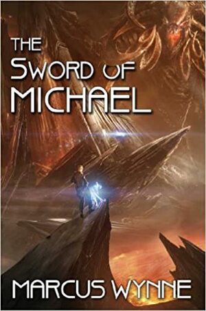 The Sword of Michael by Marcus Wynne