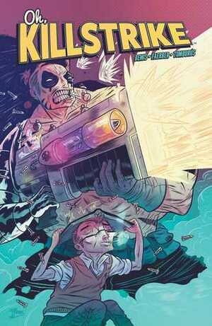 Oh, Killstrike by Logan Faerber, Max Bemis