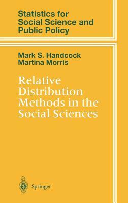 Relative Distribution Methods in the Social Sciences by Mark S. Handcock, Martina Morris