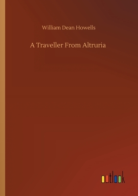 A Traveller From Altruria by William Dean Howells