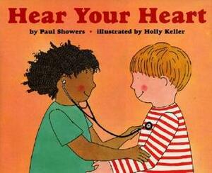 Hear Your Heart by Holly Keller, Paul Showers