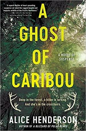 A Ghost of Caribou by Alice Henderson