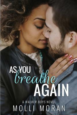 As You Breathe Again by Molli Moran