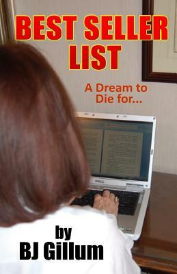 Best Seller List: A Dream to Die For ... by B. J. Gillum