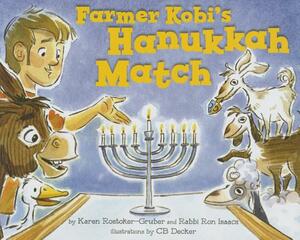 Farmer Kobi's Hanukkah Match by Karen Rostoker-Gruber, Ronald H. Isaacs