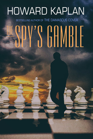 The Spy's Gamble by Howard Kaplan