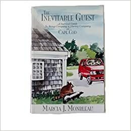 The Inevitable Guest: A Survival Guide to Being Company and Having Company on Cape Cod by Marcia J. Monbleau