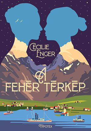 A fehér térkép by Cecilie Enger