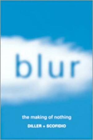 Blur: The Making of Nothing by Elizabeth Diller, Ricardo Scofidio