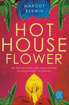 Hot House Flower by Margot Berwin