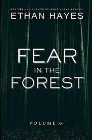 Fear of the Forest: Volume 6 by Ethan Hayes