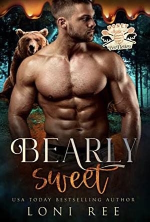 Bearly Sweet  by Loni Ree