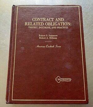 Contract and Related Obligation: Theory, Doctrine, and Practice by Robert S. Summers, Robert A. Hillman