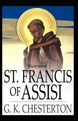 Saint Francis of Assisi Illustrated by G.K. Chesterton