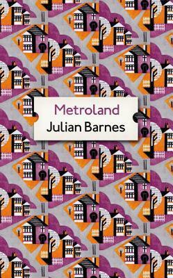 Metroland: Special Archive Edition by Julian Barnes